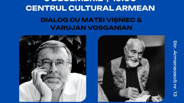 Dialog excepțional între Matei Vișniec și Varujan Vosganian | Centrul Cultural Armean