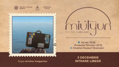 Armenii din România, în prim-plan: Mâine va fi proiectat filmul „Myutiun” la Muzeul Țăranului