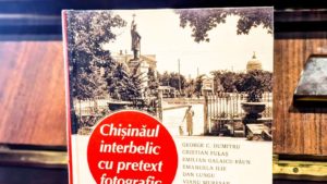 Volumul „Chișinăul interbelic cu pretext fotografic”, lansat în Iași